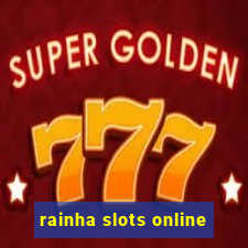 rainha slots online